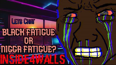 Lets Chat- The Problem With Black America And The Honesty Of Black Fatigue.