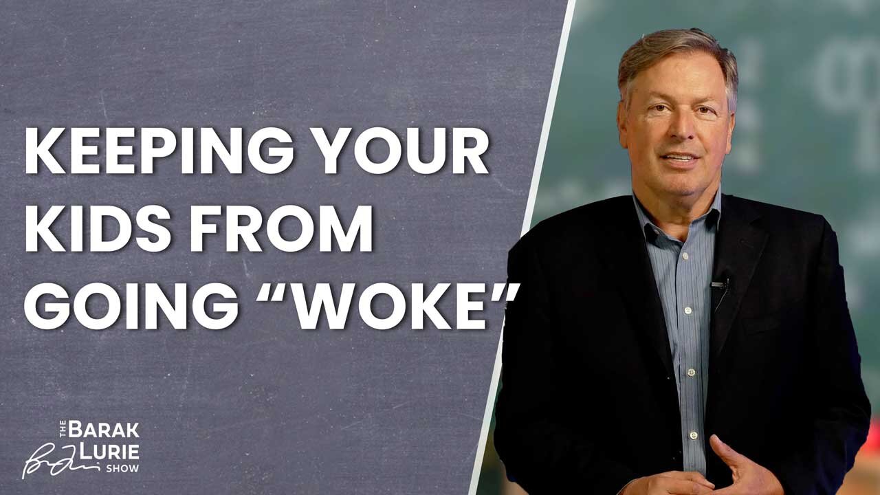 Keeping Your Kids From Going "Woke"