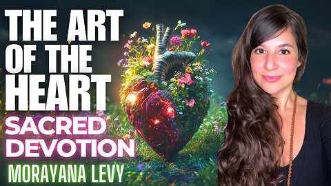 The Art of the Heart – A Live Transmission of Sacred Creativity & Divine Love