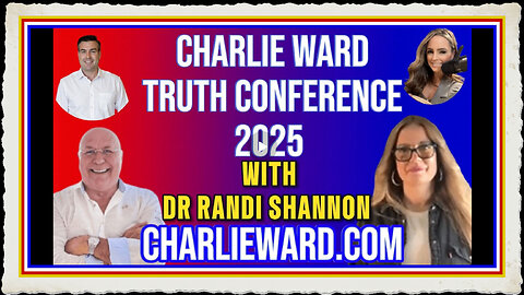 CHARLIE WARD TRUTH CONFERENCE 2025 WITH DR RANDI SHANNON