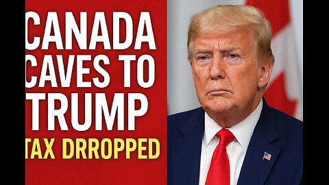 Canada Caves to Trump: Digital Services Tax DROPPED After Pressure From White House! #canadacaves