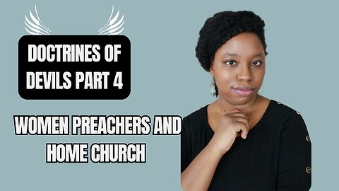 Women and The Church 》Doctrine of Devils Part 4