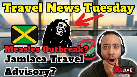 Travel News - No More Travel To Jamaica? New Measles Outbreak Stopping Travel? - Live
