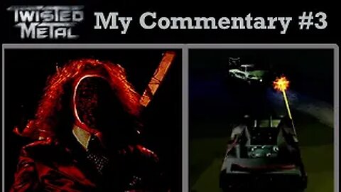 Twisted Metal, My Commentary #3, HD 720p