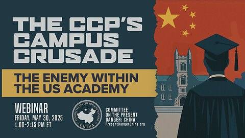 Webinar | The CCP’s Campus Crusade: The Enemy Within the US Academy