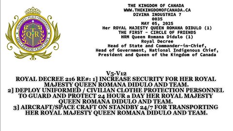 ROYAL DECREE 216 RE#: 1] INCREASE SECURITY FOR HER ROYAL MAJESTY QUEEN ROMANA DIDULO AND TEAM.