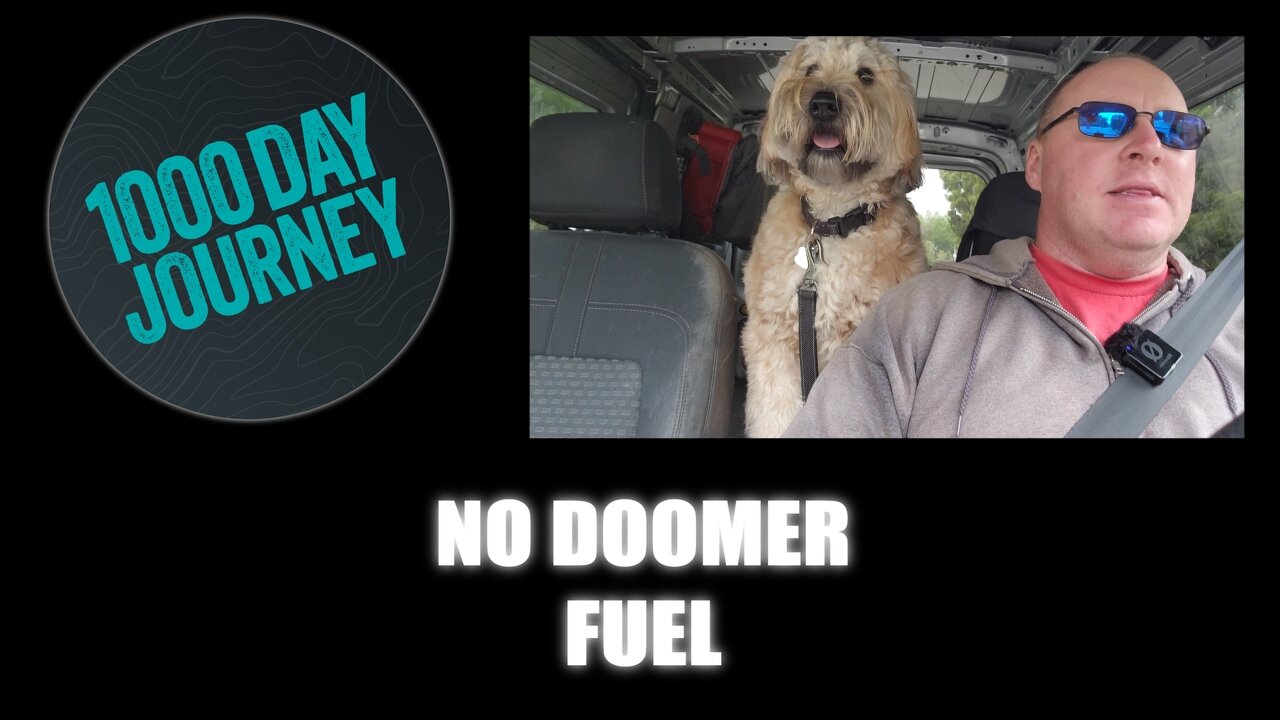 1000 Day Journey 0644 No Doomer Fuel