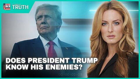 DOES TRUMP KNOW HIS ENEMIES?