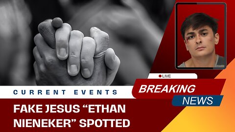 Is The World Ending? Fake Jesus Spotted!! @EthanNieneker