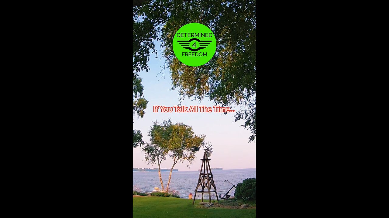 If You Talk All The Time...