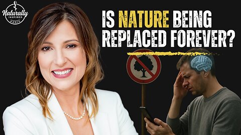 🌳🚫 Nature Banned? 🧠 Mental Dysfunction & 📱 Wearables Replacing Humanity?
