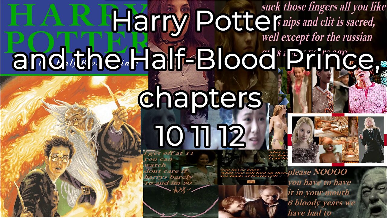 Harry Potter and the Half-Blood Prince, 10 11 12