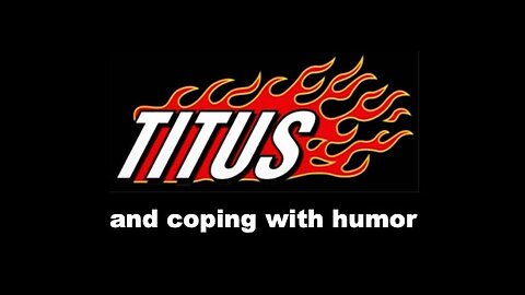Titus and Coping With Humor