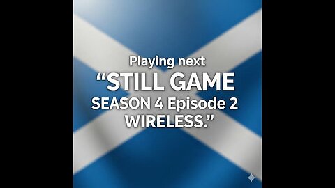 STILL GAME SEASON 4 EPISODE 2 WIRELESS.