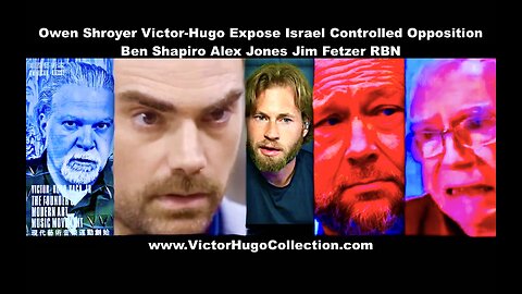 Owen Shroyer Victor Hugo Expose Israel Controlled Opposition Ben Shapiro Alex Jones Jim Fetzer RBN