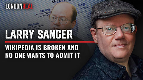 TRAILER 🎬 Larry Sanger - Wikipedia Is Broken and No One Wants to Admit It