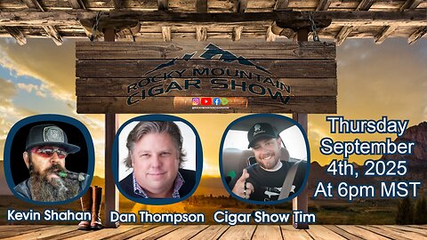 Episode 176: Dan Thompson, Kevin Shahan, & Cigar Show Tim on the show this week