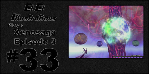 El El Plays Xenosaga Ep. 3 Episode 33: Silver Fox