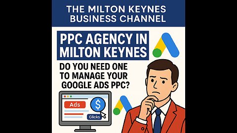 Do You Need a PPC Agency in Milton Keynes to Manage Your PPC Ads in 2025?