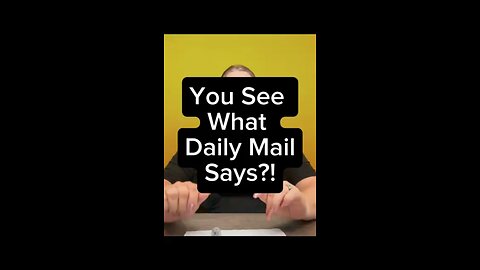 You See What Daily Mail Says? 🤯