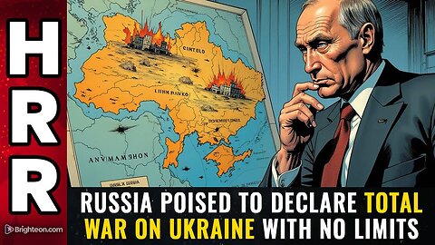 Russia poised to declare TOTAL WAR on Ukraine with NO LIMITS