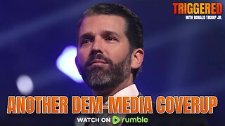 Another Dem-Media Coverup. And Yes We Are Going to Keep Talking About It | TRIGGERED Ep.242