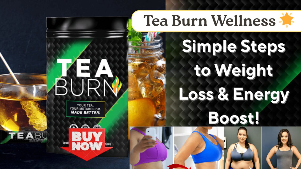 Tea Burn: Natural Weight Loss Made Simple!