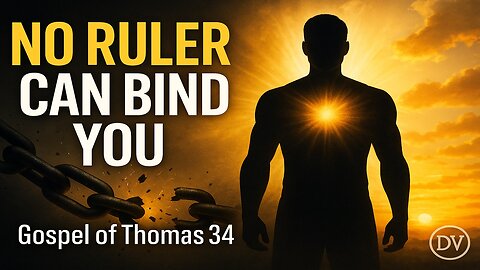 No Ruler Has Power Over You | Gospel of Thomas 34