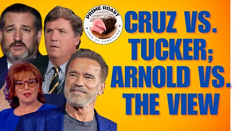 Cruz Vs. Tucker; Arnold Vs. The View