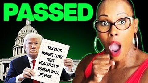 Trump’s ‘Big, Beautiful Bill’ Just Passed- What’s Inside Will Shock You