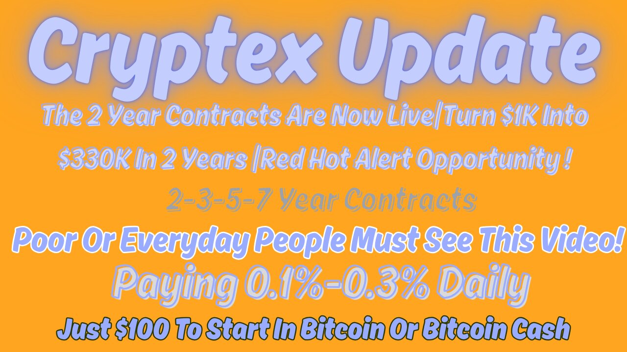 *Cryptex*|2 Year Contracts Now Live!|Turn $1K Into $330K In 2 Years~🔥Opportunity For Poor Folks!