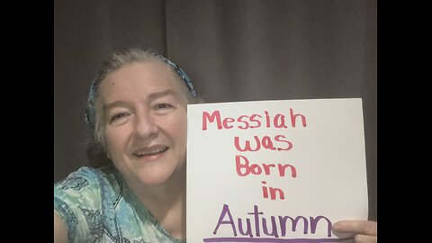 MESSIAH Was Born In AUTUMN