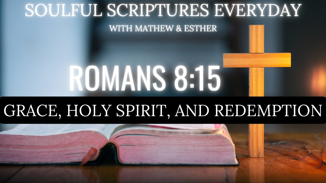 Romans 8:15 Explained | Bible Study on Adoption and Freedom