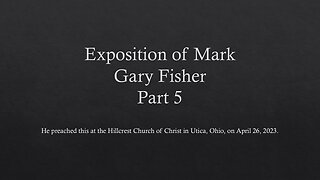 Reading through Mark with Gary Fisher, Part 5