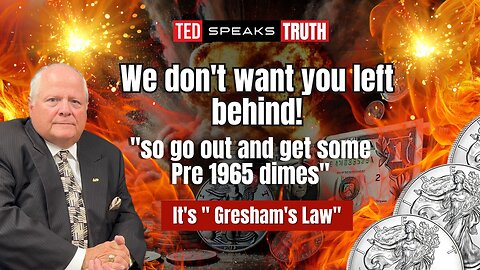 We don't want you left behind! "so go out and get some Pre 1965 dimes" | Ted Provenza
