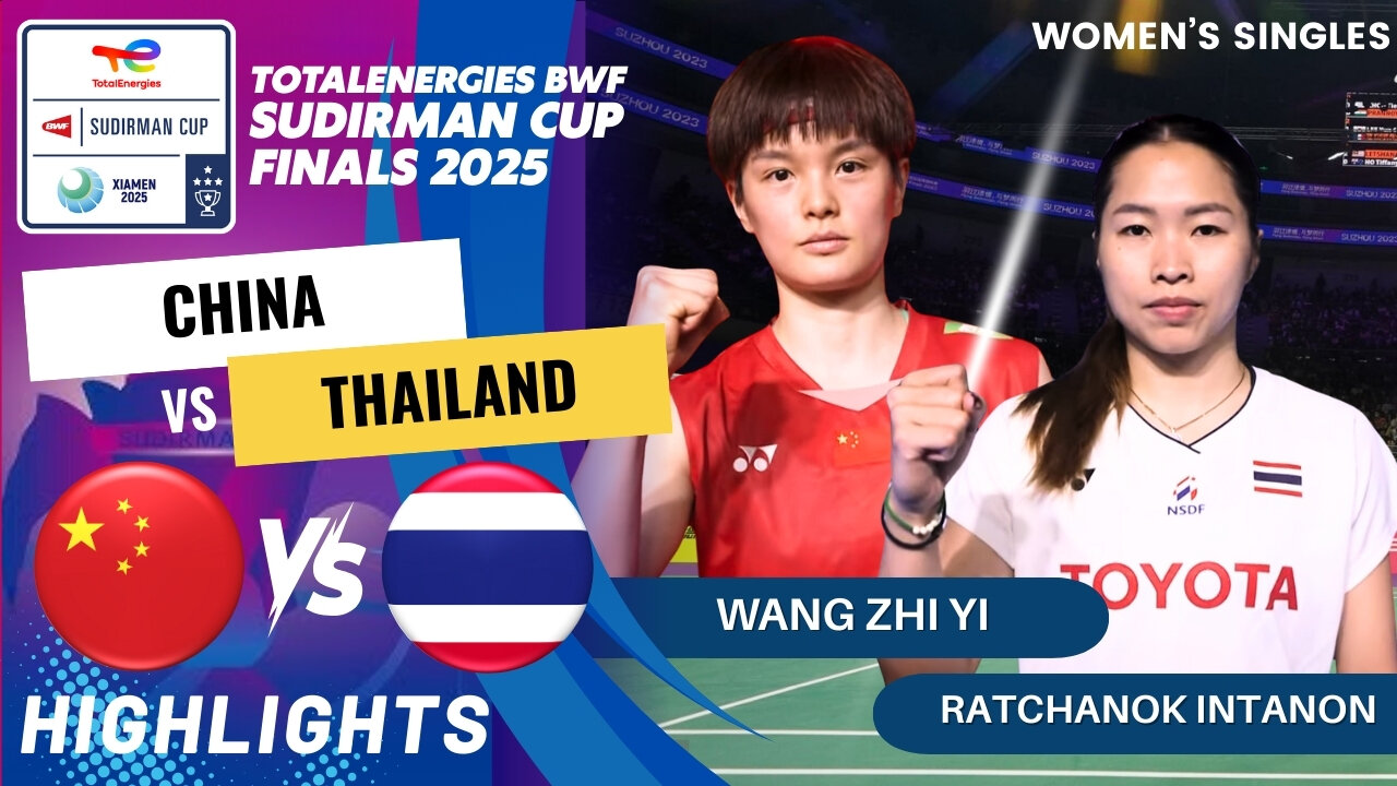 Wang Zhi Yi (CHN) vs Ratchanok Intanon (THA) - Day4 | BWF Sudirman Cup Finals 2025