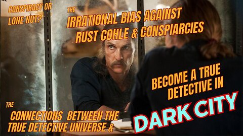 True Detective Detective's Curse: Bending the Narrative - Bias Against Conspiracy. Are You Guilty?