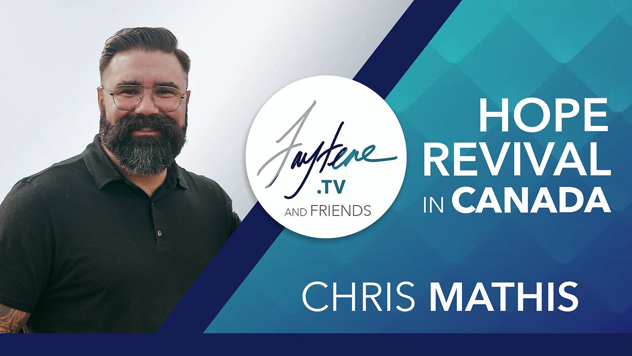🇨🇦 Hope for Canada in Challenging Times | Pastor Chris Mathis on Revival, National Unity & More