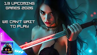 13 UPCOMING GAMES WE CAN'T WAIT TO PLAY IN 2026 ( SUMMER GAME FEST 2025 )