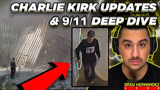CHARLIE KIRK ASSASSINATION UPDATES & 9/11 DEEP DIVE