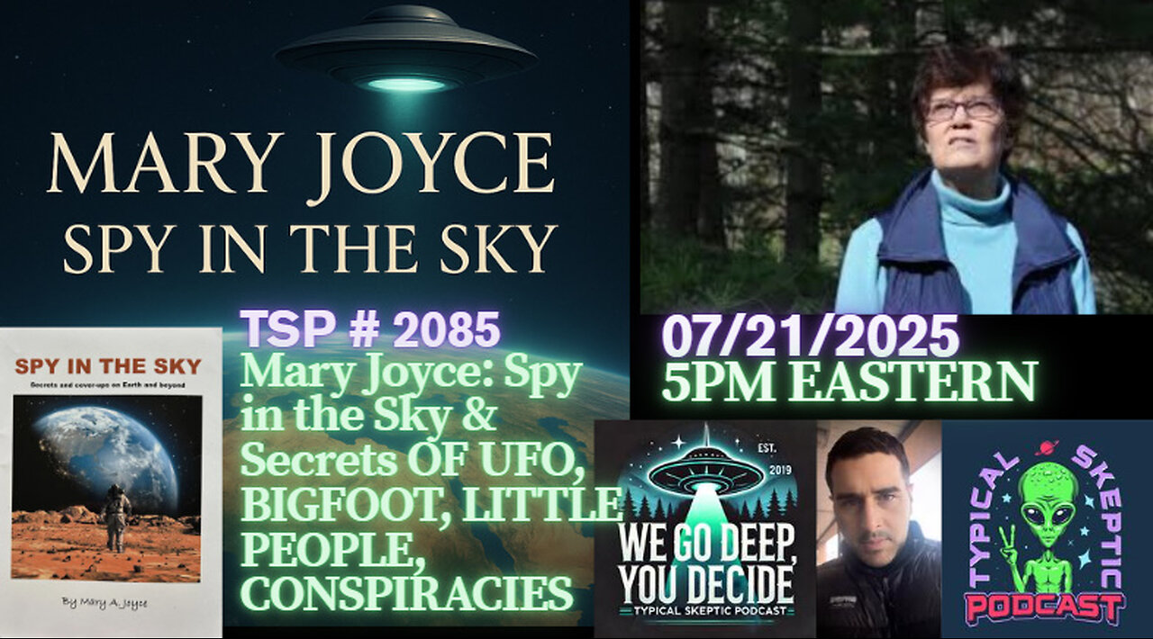 🎙 TSP #2085 – Mary Joyce: Spy in the Sky & UFO'S, BIGFOOT, UNDERGROUND BASES, LITTLE PEOPLE