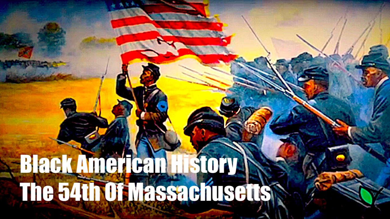 Black American History || The 54th Of Massachusetts !!