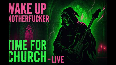 Wake Up Motherfucker – Time for Church