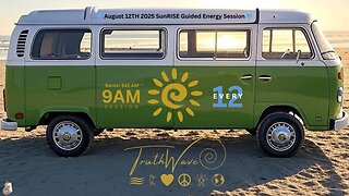 TruthWave : SunRISE Energy Session - August 12TH 2025