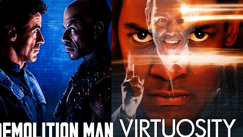Demolition Man and Virtuosity