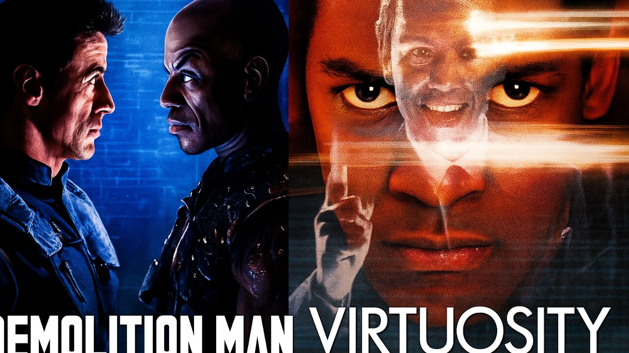 Demolition Man and Virtuosity