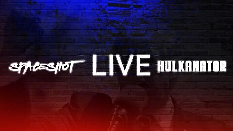 Hulkanator Spaceshot Show-Kash/Dan Out? RICO? 7/12/25 (1pm)