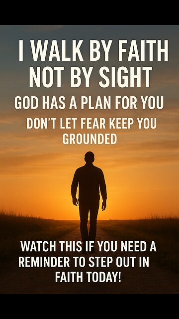 Walk By Faith: The Only Way to Your True Destiny