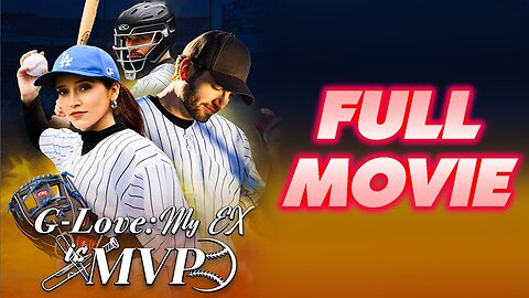 G-Love: My Ex Is MVP Full Movie