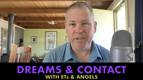 Dreams and Contact with ETs & Angels